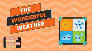 The wonderful  weather | kids learning video | kids educational video