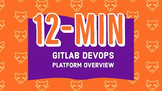 DevOps Platform - GitLab Product Overview Demo