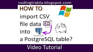 How to import CSV file data into PostgreSQL table on Windows byAO