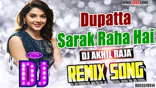 DJ #REMIX SONG | Dupta Sarak Raha Hai - #lovedjsong | HIT SONG | MIX BY #DJ AKHIL RAJA
