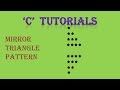 C Programming Tutorial   28.2 Mirror Triangle Pattern