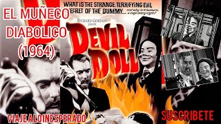 DEVIL DOLL (1964)🔴EL MUÑECO DIABOLICO🔴VIAJE A LO INESPERADO