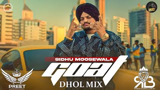 Goat Dhol Mix Sidhu Moosewala Ft.Arsh Preet