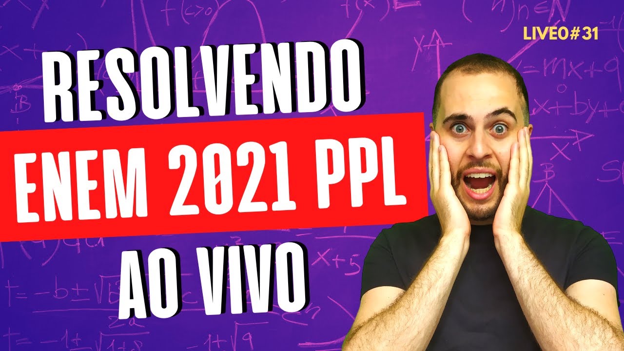 LIVE31 - Resolvendo ENEM 2021 PPL Ao Vivo! - YouTube