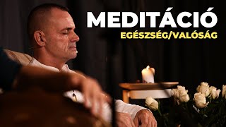 Meditáció / Egészség, Valóság / Közös gyakorlat