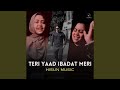 Teri Yaad Ibadat Meri (feat. Waseem Mumtaz)