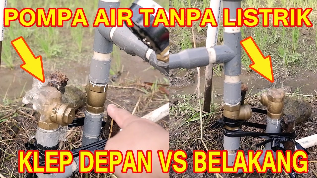 Pompa Air Tanpa Listrik Klep Buang Didepan Versus Belakang - YouTube