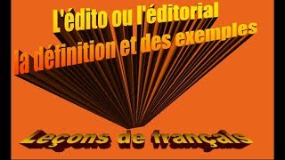 L'EDITO OU L'EDITORIAL