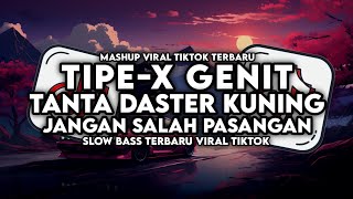 DJ TIPE-X - GENIT X OMSELABOM X TANTA DASTER KUNING X JANGAN SALAH PASANGAN SLOW BASS MENGKANE