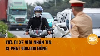 Nhắn tin với sếp khi chạy xe, nam thanh niên ở TP.HCM bị phạt 900.000 đồng| Toàn cảnh 24h