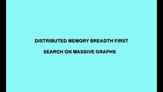 Distributed-memory Breadth-first Search On Massive Graphs | Web Applications Projects |Java Projects