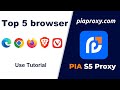 Top 5 Browser Tutorials: Master the most popular web browsers with Piaproxy in minutes!