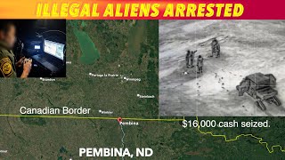 Illegal Aliens Arrested On Canadian Border Near Pembina, North Dakota