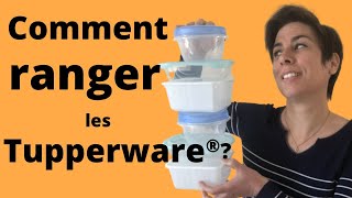 Comment ranger les boites Tupperware ® efficacement?