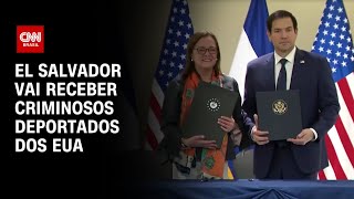 El Salvador vai receber criminosos deportados dos EUA | BASTIDORES CNN