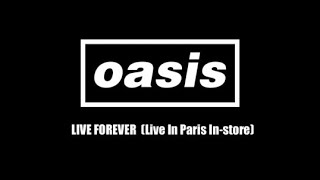 Oasis - Live Forever (Live Paris In-Store, 1994)