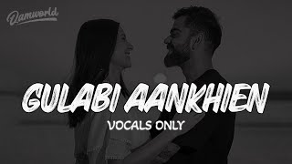 Gulabi Aankhen (Vocals Only) | Gulabi Aankhen Jo Teri Dekhi Shrabi Yeh Dil Hogya | Qamworld