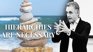 HIERARCHIES ARE NECESSARY with Dr. Jordan Peterson - It Will Give YOU Goosebumps...