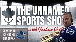 Interview with Clay Imoo about Canucks, Championships, and Comedy | The Unnamed Sports Show