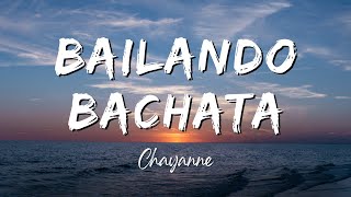 Chayanne - Bailando Bachata (Lyrics/Letra)