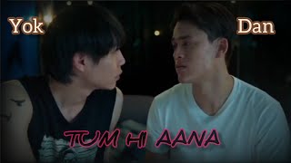 [BL]•Yok × Dan• 💔Heart broken love || Hindi song mix - Tum hi aana