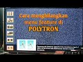 Cara menghilangkan menu feature di polytron