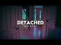 Detached - Lyn Lapid || Edit audio