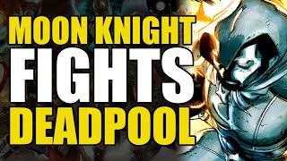 Moon Knight Fights Deadpool: Vengeance of Moon Knight | Comics Explained
