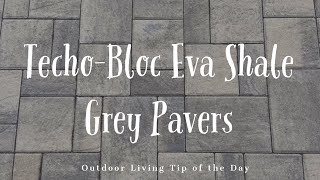 Techo-Bloc Eva Shale Grey Pavers - Outdoor Living Tip of the Day