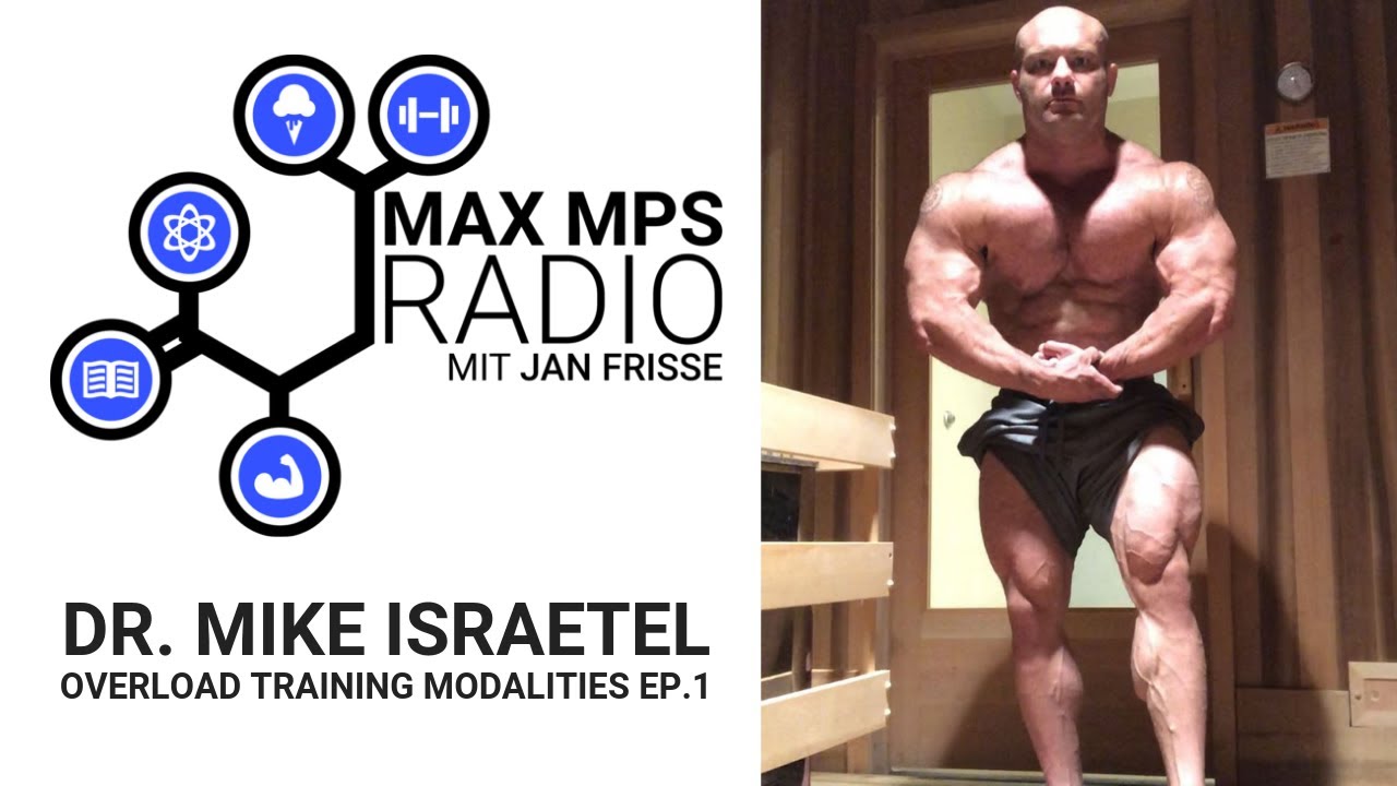 MAX MPS RADIO #69: Dr. Mike Israetel - Overload Training Modalities Ep ...