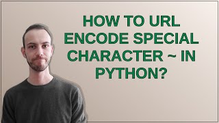 How to url encode special character ~ in Python?