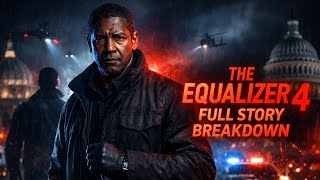 The Equalizer 4 – Full Movie Story Explained | Robert McCall’s Final Mission
