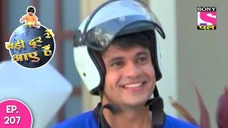Badi Door Se Aaye Hain - बड़ी दूर से आये है - Episode 207 - 20th September, 2017