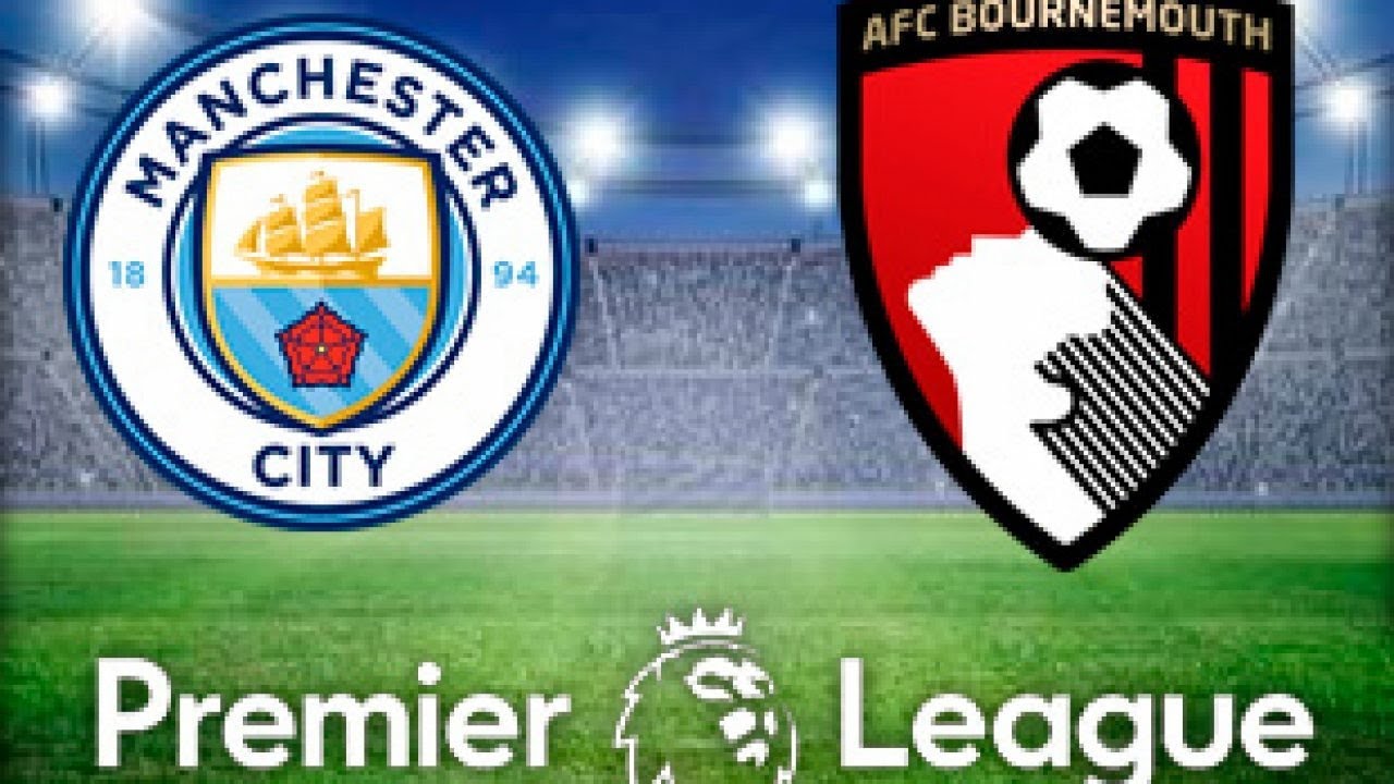 Manchester City Vs AFC Bournemouth Live Stream Premier League/ Tv ...