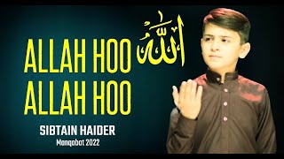 ALLAH HO ALLAH HO  || Sibtain Haider 2022