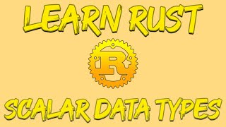 Rust Programming Tutorial - Scalar Data Types