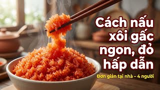 Cách nấu xôi gấc ngon, đỏ hấp dẫn và cực đơn giản tại nhà cho 4 người