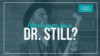 Afinal, QUEM FOI DR. STILL?? - Dr. André Chediek | CIOST 2017 |