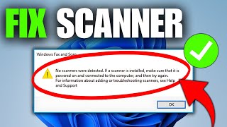 How To Fix Scanner Not Working In Windows 11