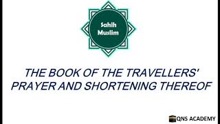 Sahih Muslim : Book 6 Book Of The Travellers' Prayer & Shortening Thereof : English by Audio Artist