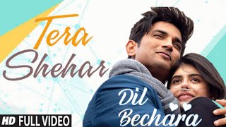 Dil Bechara New Song | Tera Shehar | Heart Touching ❤️