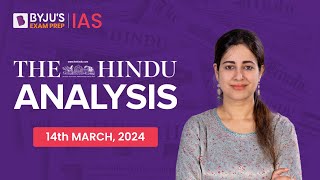 The Hindu Newspaper Analysis | 14th March 2024 | Current Affairs Today | UPSC Editorial Analysis