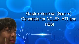 Gastrointestinal (GI) for NCLEX, ATI and HESI