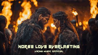 Nordic Love \u0026 Tradition | Epic Viking Music - Evoke The Power And Mysticism Of Ancient Norse Lands