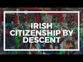 Do you qualify for Irish citizenship by descent? Do you qualify for Irish citizenship by descent?