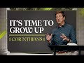 It's Time To Grow Up!  |  1 Corinthians 1  |  Gary Hamrick