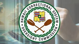 Thursday. May 14, 2026 - Hawaii Correctional System Oversight Commission Monthly Meeting