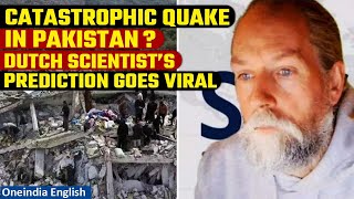 Earthquake: Dutch scientist’s startling prediction | Catastrophic quake in Pakistan? | Oneindia News