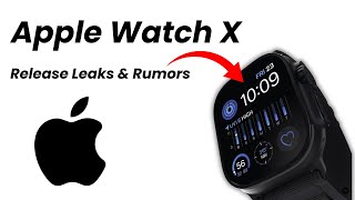 Apple Watch 10 X Release Leaks & Rumors