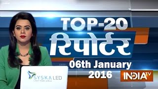 Top 20 Reporter | 6th January, 2016 (Part 3) - India TV